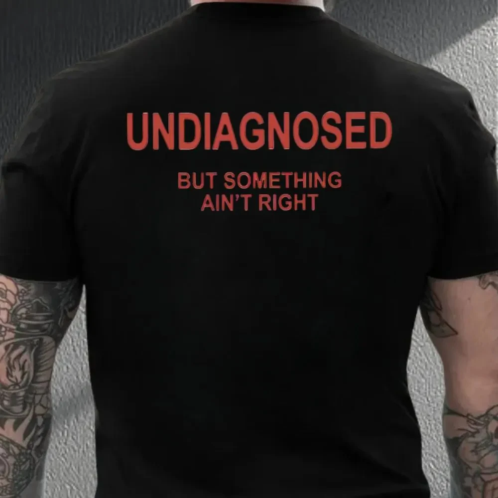 Undiagnosed But Something Ain't Right Shirt, Funny Mental Health Shirt Summer unisex Loose and Breathable cotton T-shirt Top Undiagnosed But Something Ain't Right Shirt, Funny Mental Health Shirt Summer unisex Loose and Breathable cotton T-shirt Top